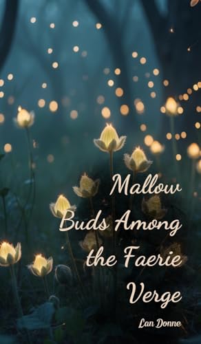 Mallow Buds Among the Faerie Verge von Swan Charm