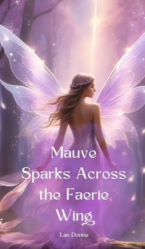 Mauve Sparks Across the Faerie Wing von Swan Charm