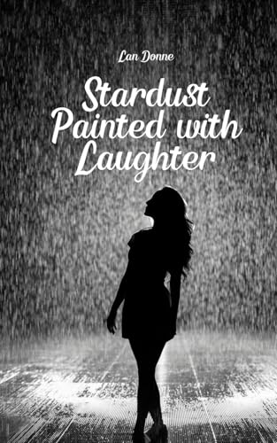 Stardust Painted with Laughter von Swan Charm Publishing