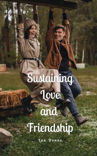Sustaining Love and Friendship von Swan Charm Publishing