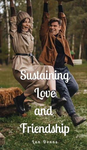 Sustaining Love and Friendship von Swan Charm Publishing
