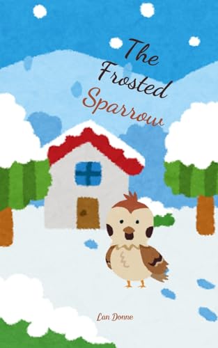 The Frosted Sparrow von Swan Charm Publishing