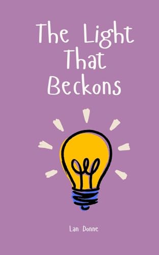 The Light That Beckons The Light That Beckons von Swan Charm Publishing