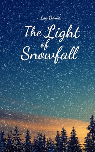 The Light of Snowfall von Swan Charm Publishing