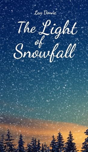 The Light of Snowfall von Swan Charm Publishing