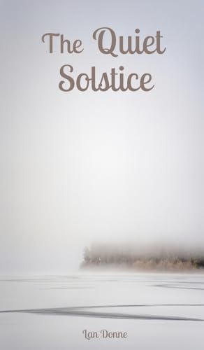 The Quiet Solstice von Swan Charm Publishing
