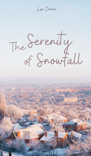The Serenity of Snowfall von Swan Charm Publishing