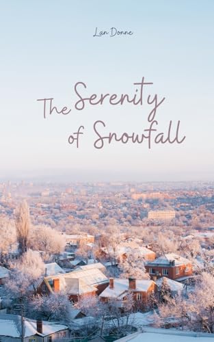 The Serenity of Snowfall von Swan Charm Publishing
