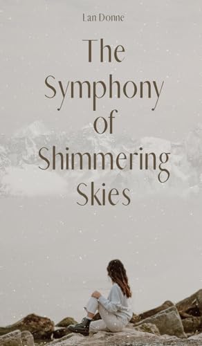 The Symphony of Shimmering Skies von Swan Charm Publishing