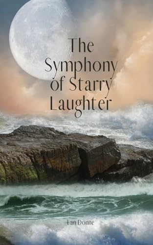The Symphony of Starry Laughter von Swan Charm Publishing