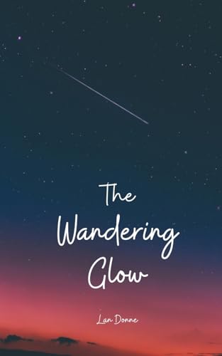The Wandering Glow von Swan Charm Publishing