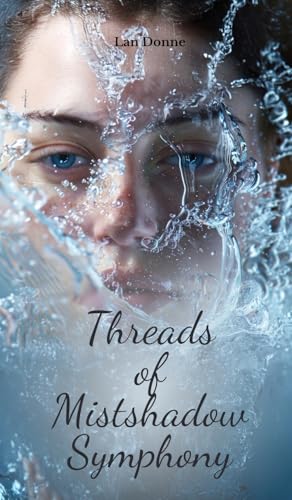 Threads of Mistshadow Symphony von Swan Charm Publishing