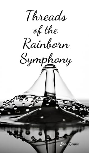 Threads of the Rainborn Symphony von Swan Charm Publishing