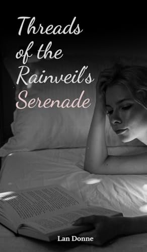 Threads of the Rainveil's Serenade von Swan Charm Publishing