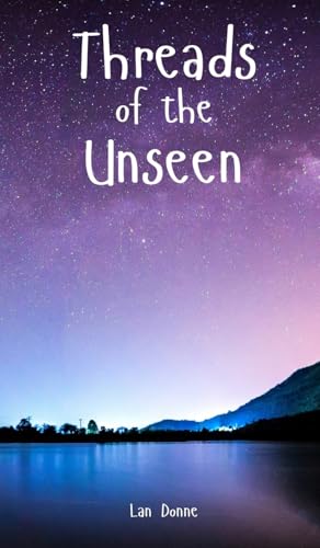 Threads of the Unseen von Swan Charm Publishing