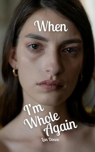 When I'm Whole Again von Swan Charm Publishing