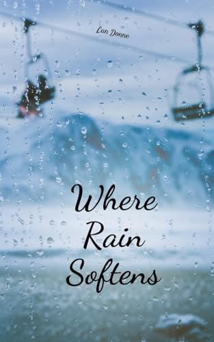 Where Rain Softens von Swan Charm Publishing