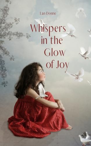 Whispers in the Glow of Joy von Swan Charm Publishing