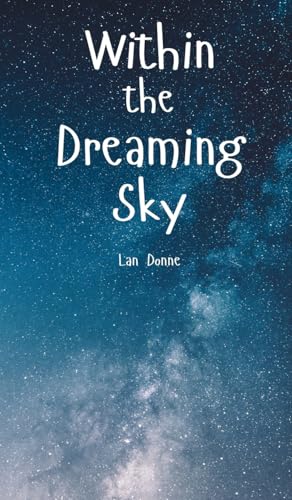 Within the Dreaming Sky von Swan Charm Publishing