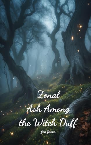 Zonal Ash Among the Witch Duff von Swan Charm