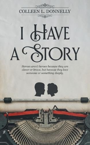 I Have a Story I Have a Story von Wild Rose Press