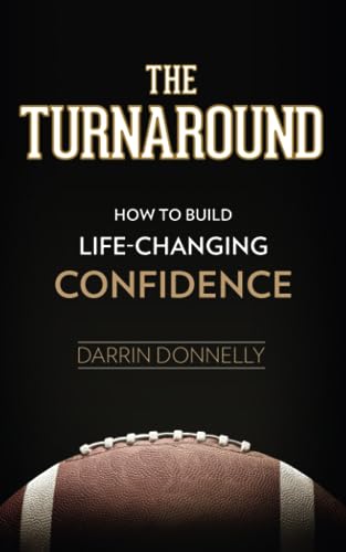 The Turnaround: How to Build Life-Changing Confidence (Sports for the Soul, Band 6) von Shamrock New Media, Inc.
