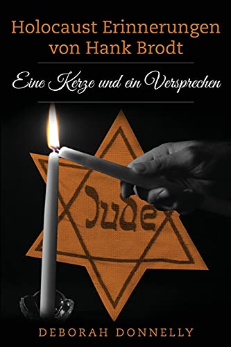 Holocaust Erinnerungen von Hank Brodt: Eine Kerze und ein Versprechen (Holocaust Überlebende erzählen) von Amsterdam Publishers