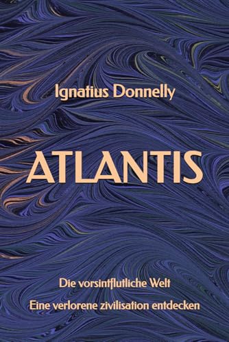 ATLANTIS: Die vorsintflutliche Welt - Eine verlorene zivilisation entdecken