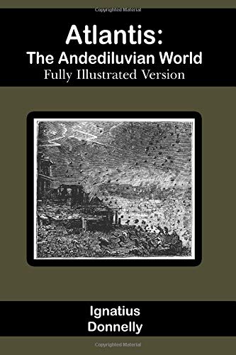 Atlantis: The Antediluvian World (Fully Illustrated Version) von CreateSpace Independent Publishing Platform