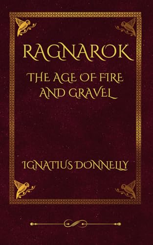 RAGNAROK: THE AGE OF FIRE AND GRAVEL: with foreword by Robert Jordan G von Independently published