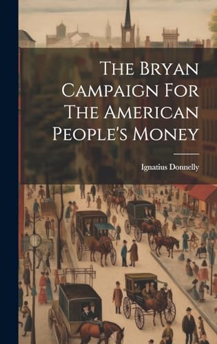 The Bryan Campaign For The American People's Money von Indesit