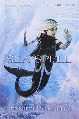 Waterfire Saga, Book Four Sea Spell (Waterfire Saga, Book Four) (A Waterfire Saga Novel, 4, Band 4)