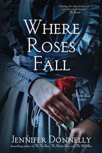 Where Roses Fall (A Winter Rose Story) (The Tea Rose Saga)