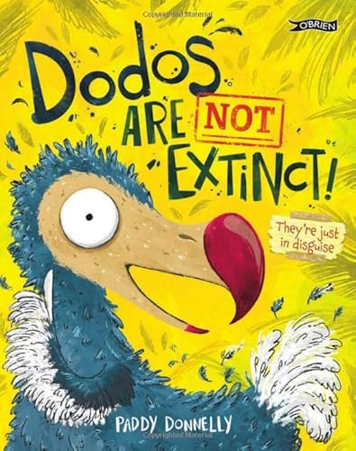 Dodos Are Not Extinct! von O'Brien Press Ltd
