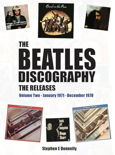 The Beatles Discography - The Releases: Volume Two - January 1971 - December 1978 von Outskirts Press