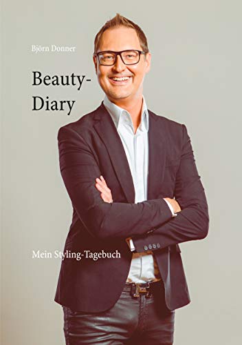 Beauty-Diary: Mein Styling-Tagebuch Beauty-Diary: Mein Styling-Tagebuch von Books on Demand