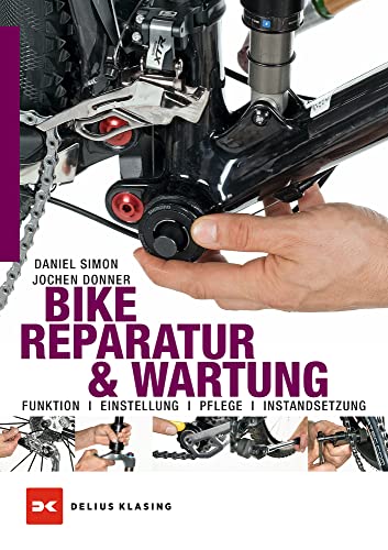 Bike-Reparatur & Wartung: Funktion, Einstellung, Pflege, Instandsetzung