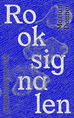Rooksignalen: (een hoofdkussenboek) von Das Mag Uitgeverij B.V.