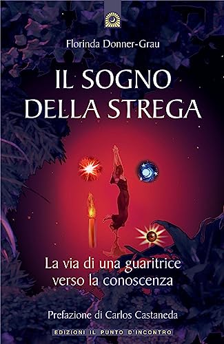 Il sogno della strega. La via di una guaritrice verso la conoscenza (Origini ed esperienze)