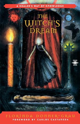 The Witch's Dream: A Healer's Way of Knowledge (Compass) von Penguin