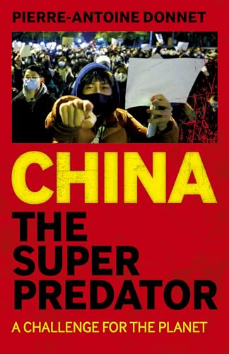 China the Super Predator: A Challenge for the Planet von Changemakers Books