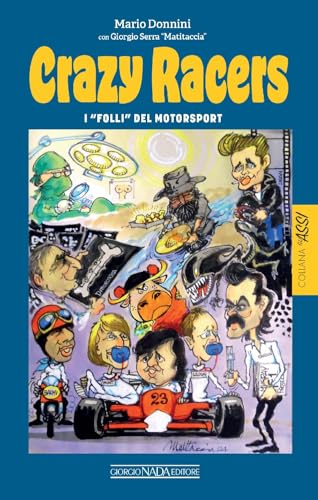 Crazy racers. I «folli» del Motorsport (Gli assi) von Nada