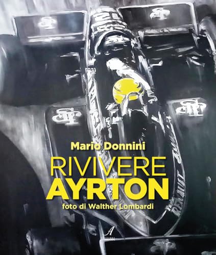 Rivivere Ayrton Rivivere Ayrton von Edizioni Artestampa