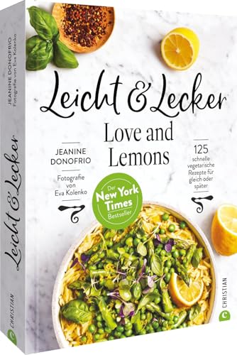 Vegetarisches Kochbuch – Leicht & Lecker mit Love & Lemons: 125 schnelle vegetarische Rezepte für gleich oder meal prep. Der New York Times Bestseller für die gesunde Küche Vegetarisches Kochbuch – Leicht & Lecker mit Love & Lemons: 125 schnelle vegetarische Rezepte für gleich oder meal prep. Der New York Times Bestseller für die gesunde Küche