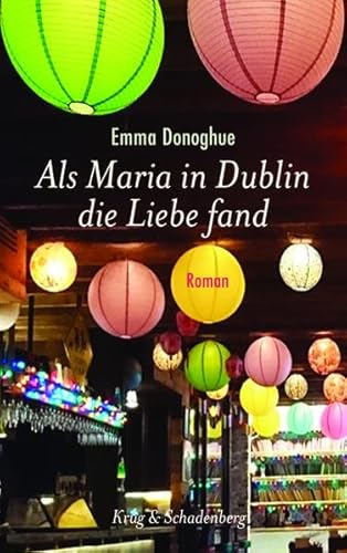 Als Maria in Dublin die Liebe fand: Roman