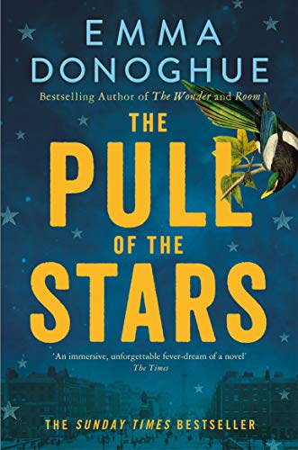 The Pull of the Stars: The Richard & Judy Book Club Pick and Sunday Times Bestseller The Pull of the Stars: The Richard & Judy Book Club Pick and Sunday Times Bestseller