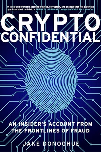 Crypto Confidential: An Insider's Account from the Frontlines of Fraud von The History Press Ltd