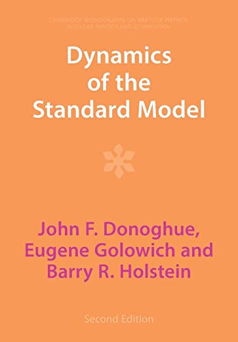 Dynamics of the Standard Model (Cambridge Monographs on Particle Physics, Nuclear Physics and Cosmology, 35)