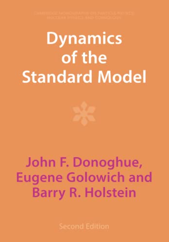 Dynamics of the Standard Model (Cambridge Monographs on Particle Physics, Nuclear Physics and Cosmology, 35)
