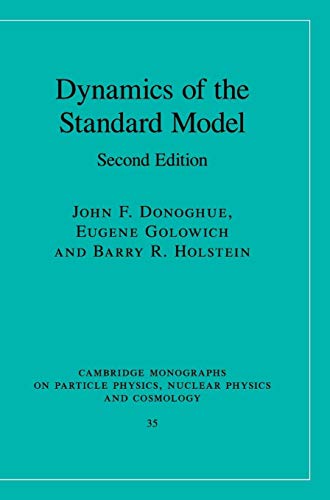 Dynamics of the Standard Model (Cambridge Monographs on Particle Physics, Nuclear Physics and Cosmology, Band 35)